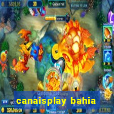 canaisplay bahia